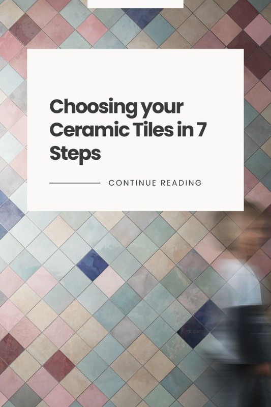 7 Steps to Choose Your Ceramic Tiles